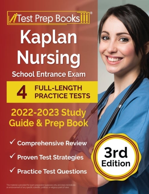 Kaplan Nursing School Entrance Exam 2022-2023 Study Guide - 4 Full-Length Practice Tests and Prep Book [3rd Edition]