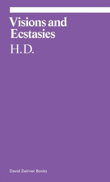 Visions and Ecstasies - Selected Essays