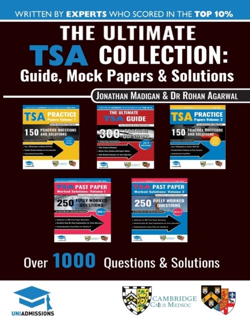 The Ultimate Tsa Collection - 5 Books in One, Over 1050 Practice Questions & Solutions, Includes 6 Mock Papers, Detailed Essay Plans, 2019 Edition, Thinking Skills Assessment, Uniadmissions