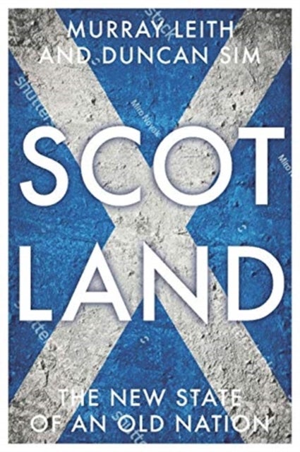 Scotland - The New State of an Old Nation