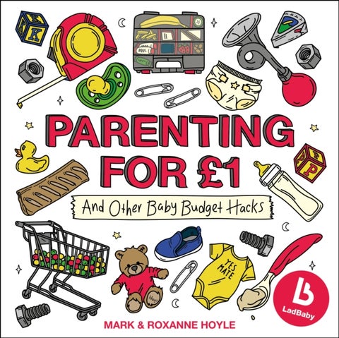 Ladbaby ¿ Parenting for ¿1 - …and other baby budget hacks