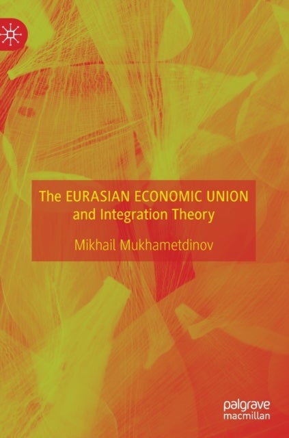 The Eurasian Economic Union and Integration Theory