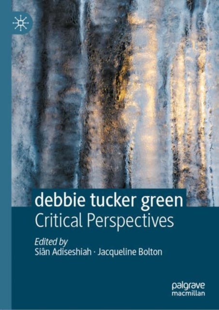 debbie tucker green - Critical Perspectives