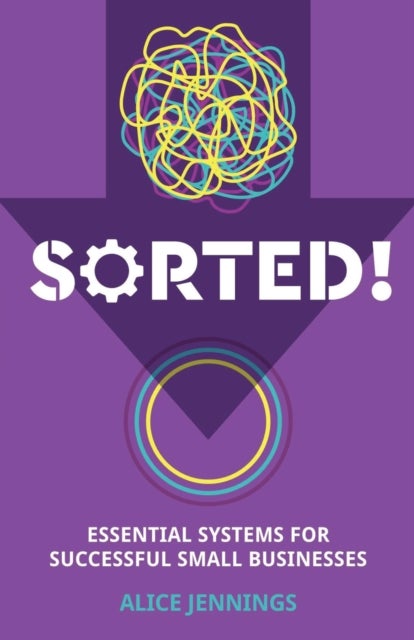 SORTED! - Essential systems for successful small businesses