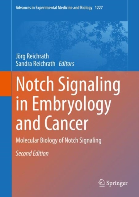 Notch Signaling in Embryology and Cancer - Molecular Biology of Notch Signaling
