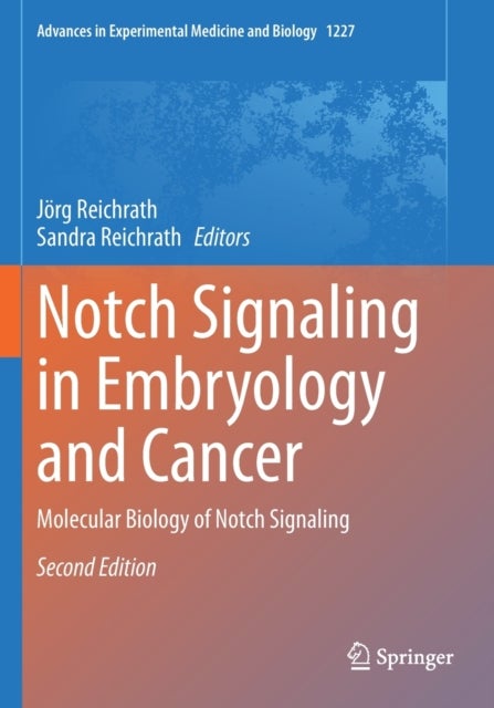 Notch Signaling in Embryology and Cancer - Molecular Biology of Notch Signaling