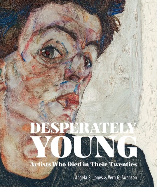Desperately Young - Artists Who Died in Their Twenties