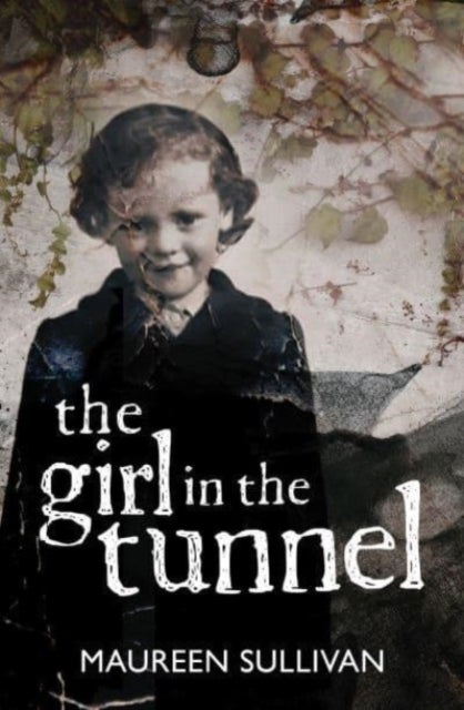 Girl in the Tunnel - My Story of Love and Loss as a Survivor of the Magdalene Laundries