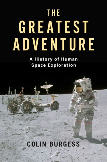 The Greatest Adventure - A History of Human Space Exploration