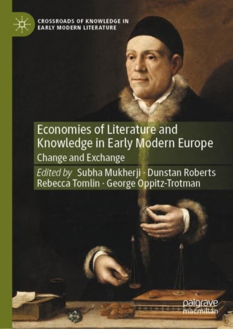 Economies of Literature and Knowledge in Early Modern Europe - Change and Exchange