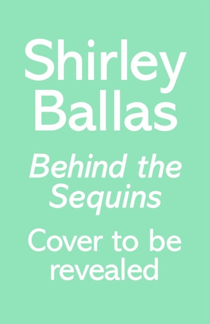 Behind the Sequins - My Life