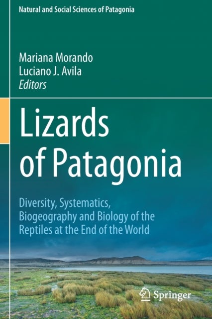 Lizards of Patagonia - Diversity, Systematics, Biogeography and Biology of the Reptiles at the End of the World