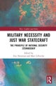 Military Necessity and Just War Statecraft