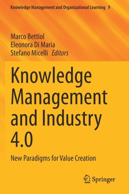 Knowledge Management and Industry 4.0 - New Paradigms for Value Creation
