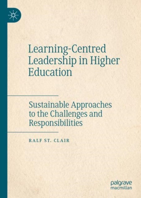 Learning-Centred Leadership in Higher Education - Sustainable Approaches to the Challenges and Responsibilities
