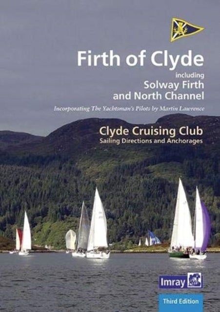 CCC Sailing Directions and Anchorages - Firth of Clyde av Geoff Clyde Cruising Club