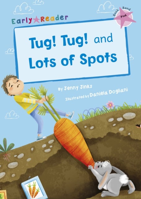 Tug! Tug! and Lots of Spots (Early Reader) - (Pink Early Reader)