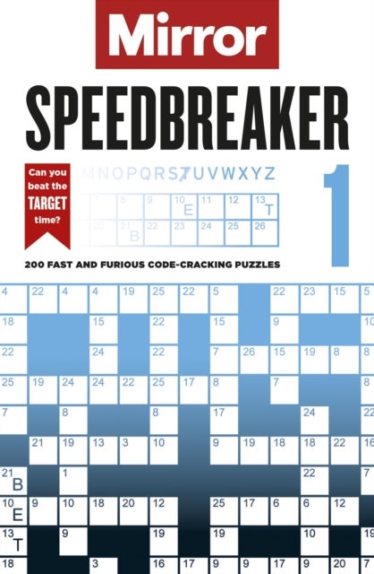 The Mirror: Speedbreaker 1 - 200 fast and furious code-cracking puzzles from the pages of your favourite newspaper