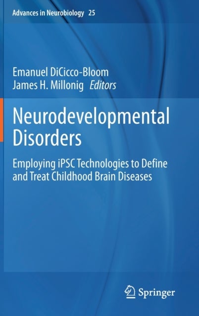Neurodevelopmental Disorders - Employing iPSC Technologies to Define and Treat Childhood Brain Diseases