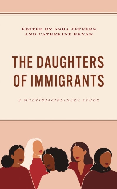 The Daughters of Immigrants - A Multidisciplinary Study