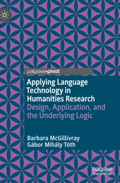 Applying Language Technology in Humanities Research - Design, Application, and the Underlying Logic