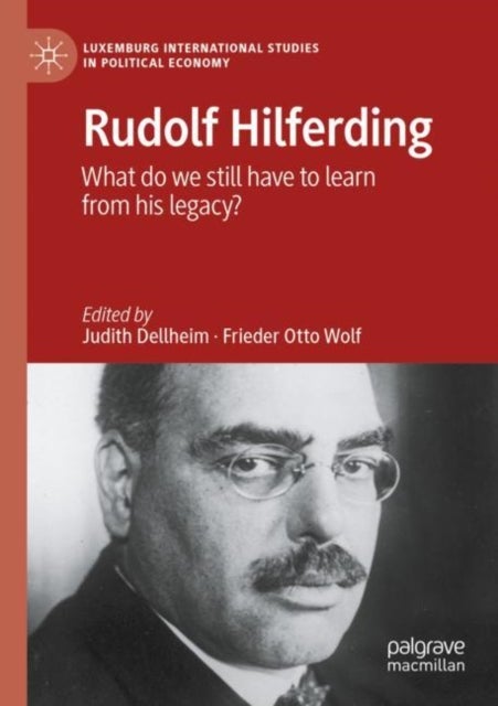 Rudolf Hilferding - What Do We Still Have to Learn from His Legacy?