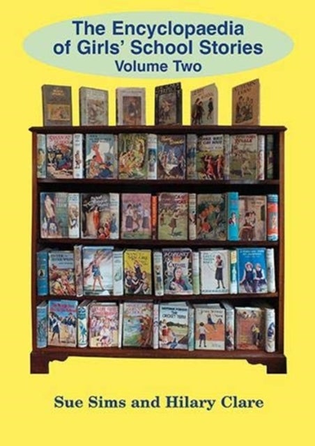 Encyclopaedia of Girls' School Stories - Volume Two