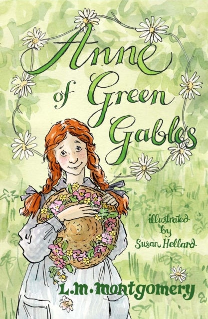 Anne of Green Gables - Illustrated by Susan Hellard