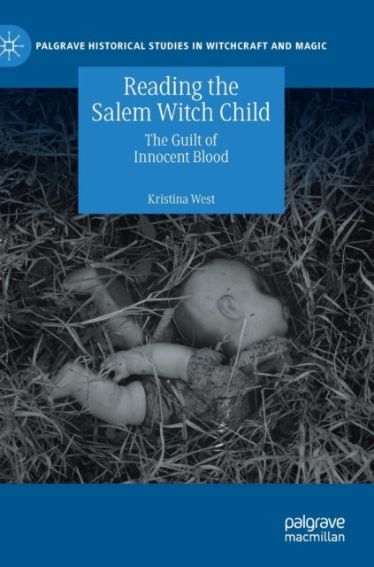 Reading the Salem Witch Child - The Guilt of Innocent Blood