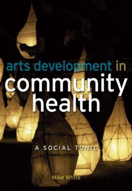 Arts Development in Community Health - A Social Tonic