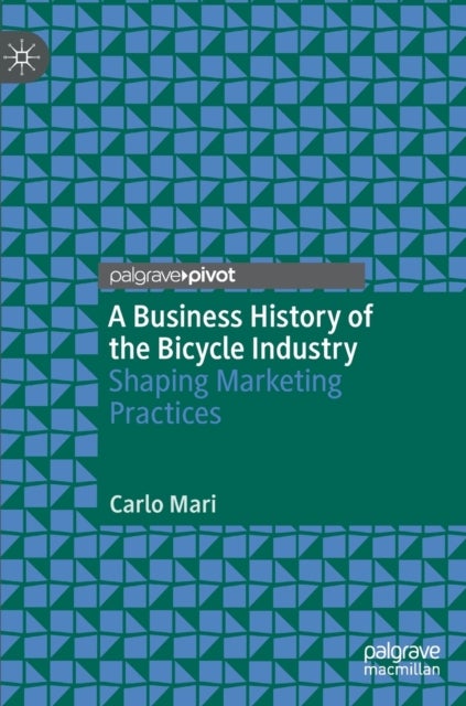 A Business History of the Bicycle Industry - Shaping Marketing Practices