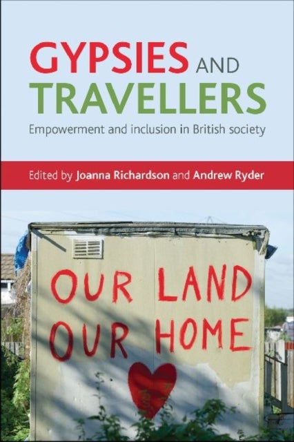 Gypsies and Travellers - Empowerment and Inclusion in British Society