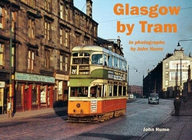 Glasgow by Tram - In photographs by John Hume
