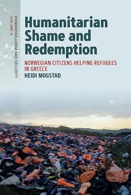 Humanitarian Shame and Redemption - Norwegian Citizens Helping Refugees in Greece