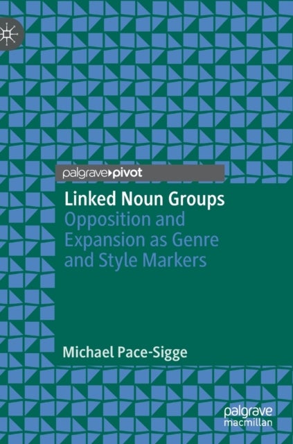 Linked Noun Groups - Opposition and Expansion as Genre and Style Markers