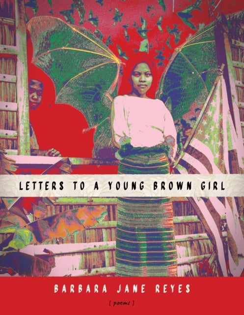 Letters to a Young Brown Girl av Barbara Jane Reyes