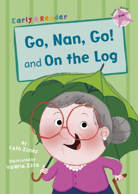 Go, Nan, Go! and On a Log (Early Reader) - (Pink Early Reader)
