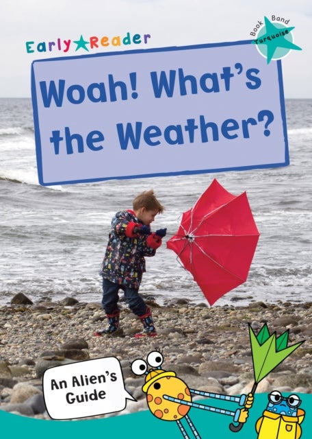 Woah! What's the Weather? - (Turquoise Non-fiction Early Reader)