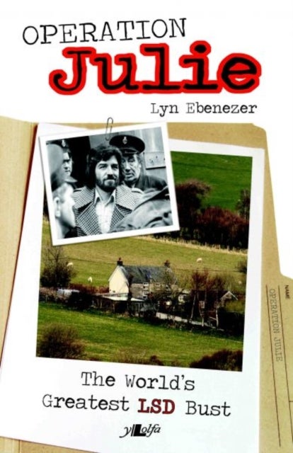 Operation Julie - The World's Greatest LSD Bust - The World's Greatest Lsd Bust