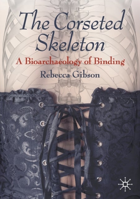 The Corseted Skeleton av Rebecca Gibson
