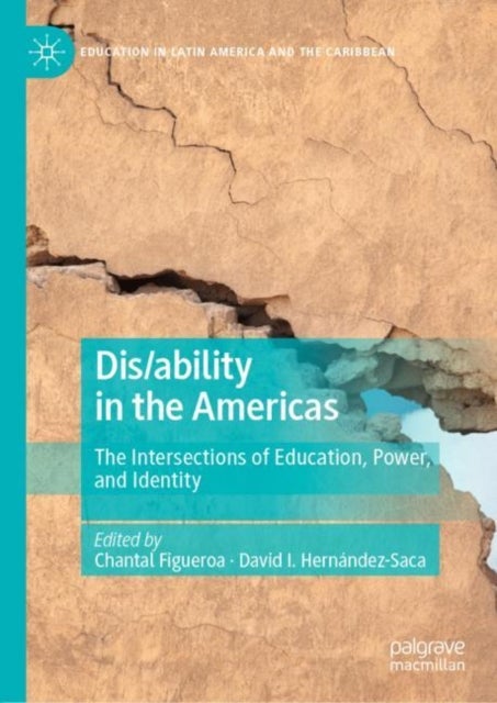 Dis/ability in the Americas - The Intersections of Education, Power, and Identity