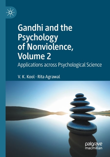 Gandhi and the Psychology of Nonviolence, Volume 2 - Applications across Psychological Science