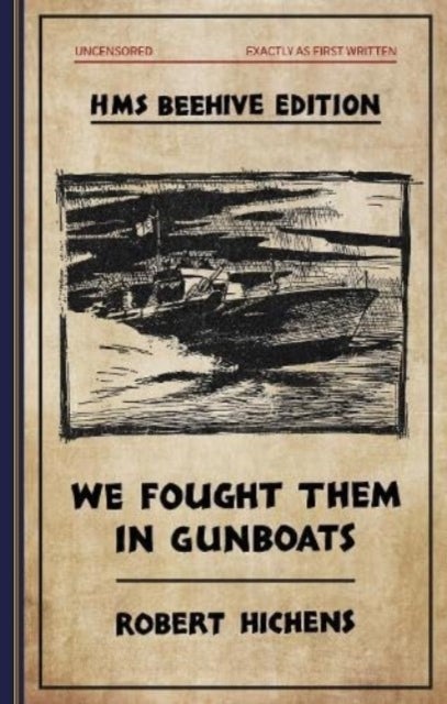 We Fought Them in Gunboats - HMS Beehive edition
