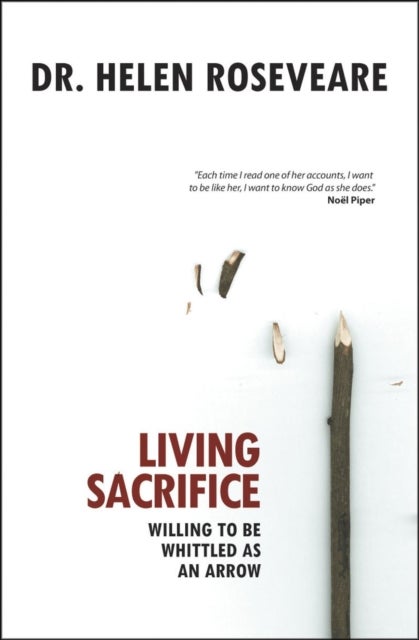 Living Sacrifice - Willing to be Whittled as an Arrow