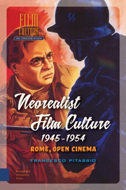Neorealist Film Culture, 1945-1954 - Rome, Open Cinema