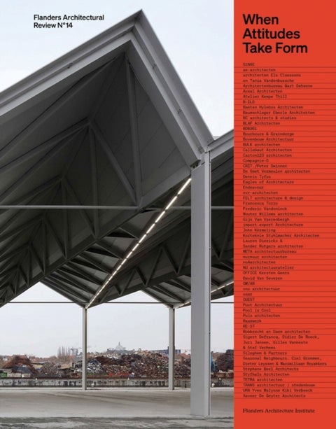 Flanders Architectural Review N Degrees14 - When Attitudes Take Form