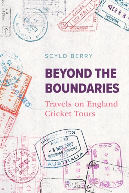 Beyond the Boundaries - Travels on England Cricket Tours