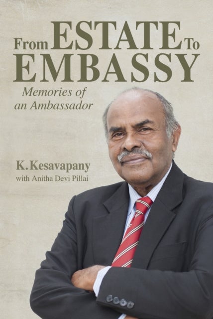 From Estate to  Embassy - Memories of an ambassador