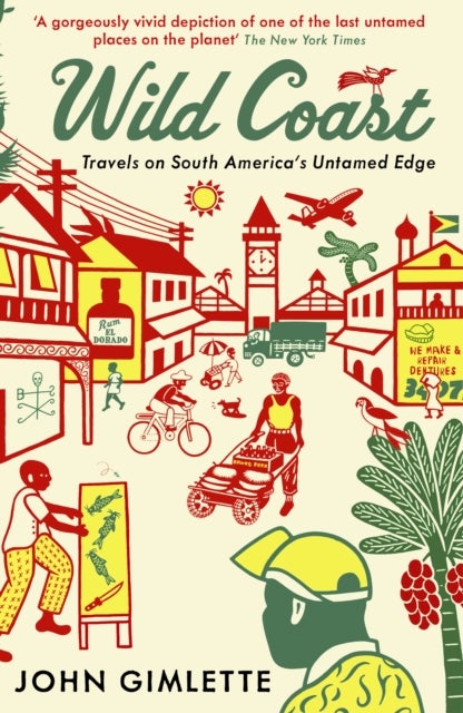 Wild Coast - Travels on South America's Untamed Edge