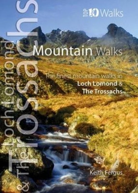 Loch Lomond & The Trossachs Mountain Walks - Top 10 Series
